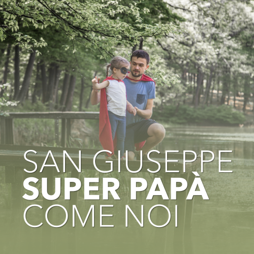 San Giuseppe, Super Papà come noi